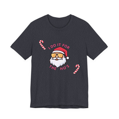 I Do It For The Ho's Santa T-Shirt — Funny Christmas Tee with Sunglasses Santa & Candy Canes