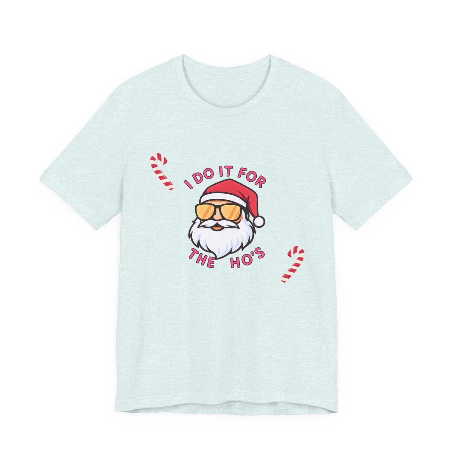 I Do It For The Ho's Santa T-Shirt — Funny Christmas Tee with Sunglasses Santa & Candy Canes