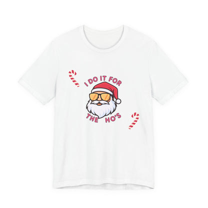 I Do It For The Ho's Santa T-Shirt — Funny Christmas Tee with Sunglasses Santa & Candy Canes