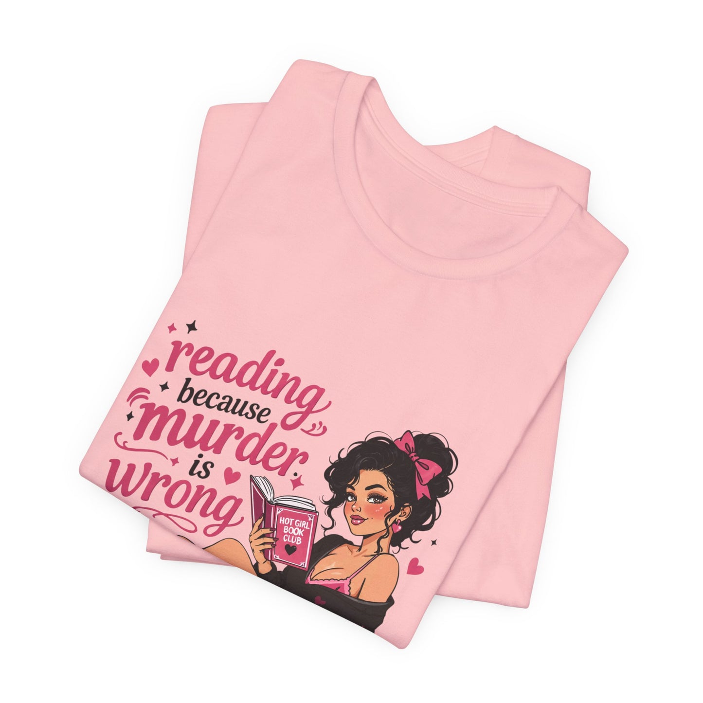 Reading Because Murder Is Wrong Tee — Cozy Booklover Graphic T-Shirt