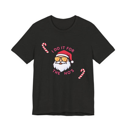 I Do It For The Ho's Santa T-Shirt — Funny Christmas Tee with Sunglasses Santa & Candy Canes