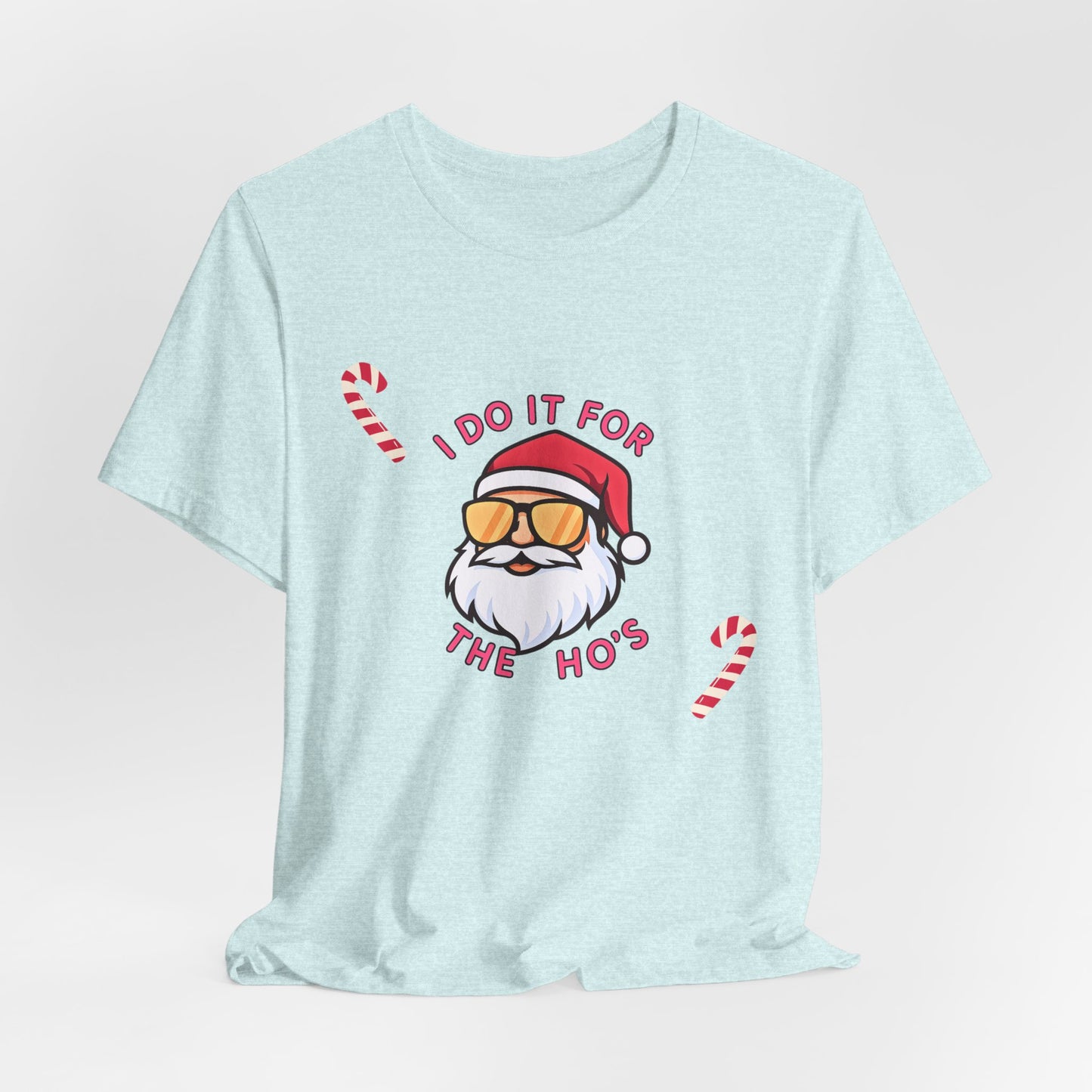 I Do It For The Ho's Santa T-Shirt — Funny Christmas Tee with Sunglasses Santa & Candy Canes