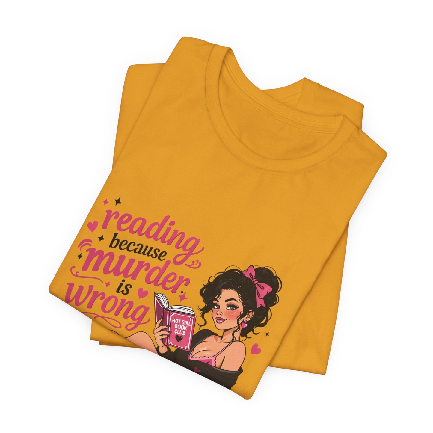 Reading Because Murder Is Wrong Tee — Cozy Booklover Graphic T-Shirt