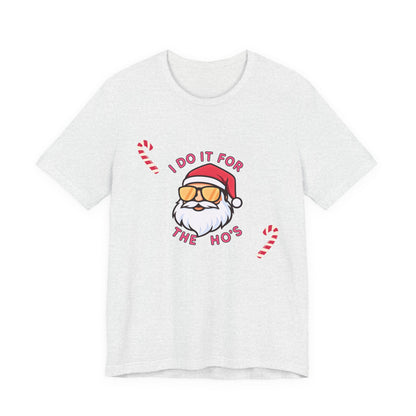 I Do It For The Ho's Santa T-Shirt — Funny Christmas Tee with Sunglasses Santa & Candy Canes