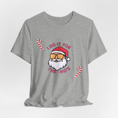 I Do It For The Ho's Santa T-Shirt — Funny Christmas Tee with Sunglasses Santa & Candy Canes