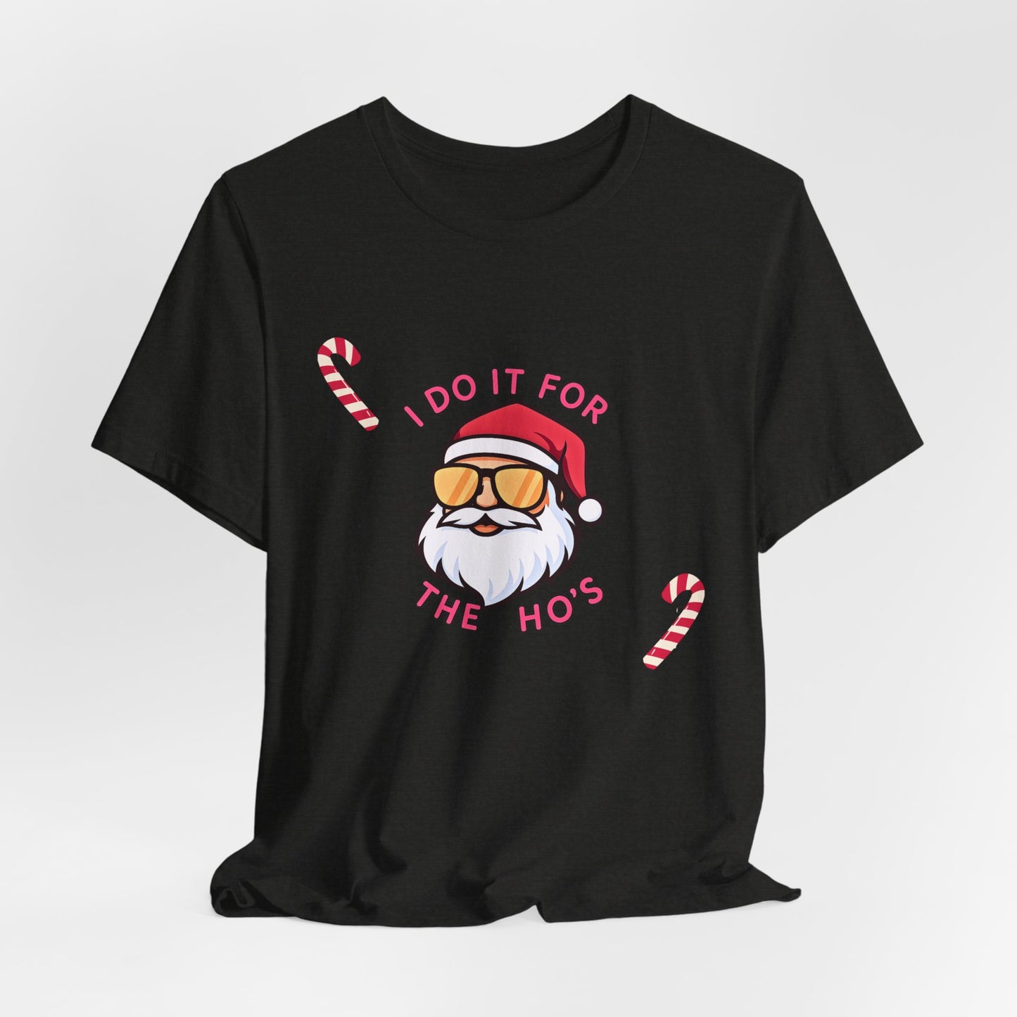 I Do It For The Ho's Santa T-Shirt — Funny Christmas Tee with Sunglasses Santa & Candy Canes