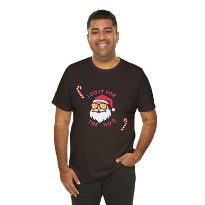 I Do It For The Ho's Santa T-Shirt — Funny Christmas Tee with Sunglasses Santa & Candy Canes
