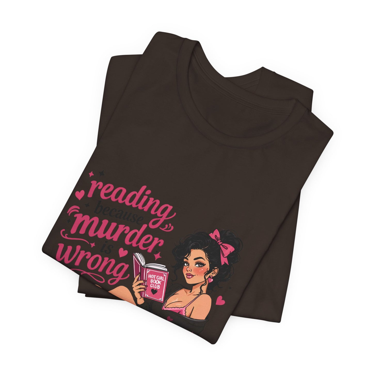 Reading Because Murder Is Wrong Tee — Cozy Booklover Graphic T-Shirt