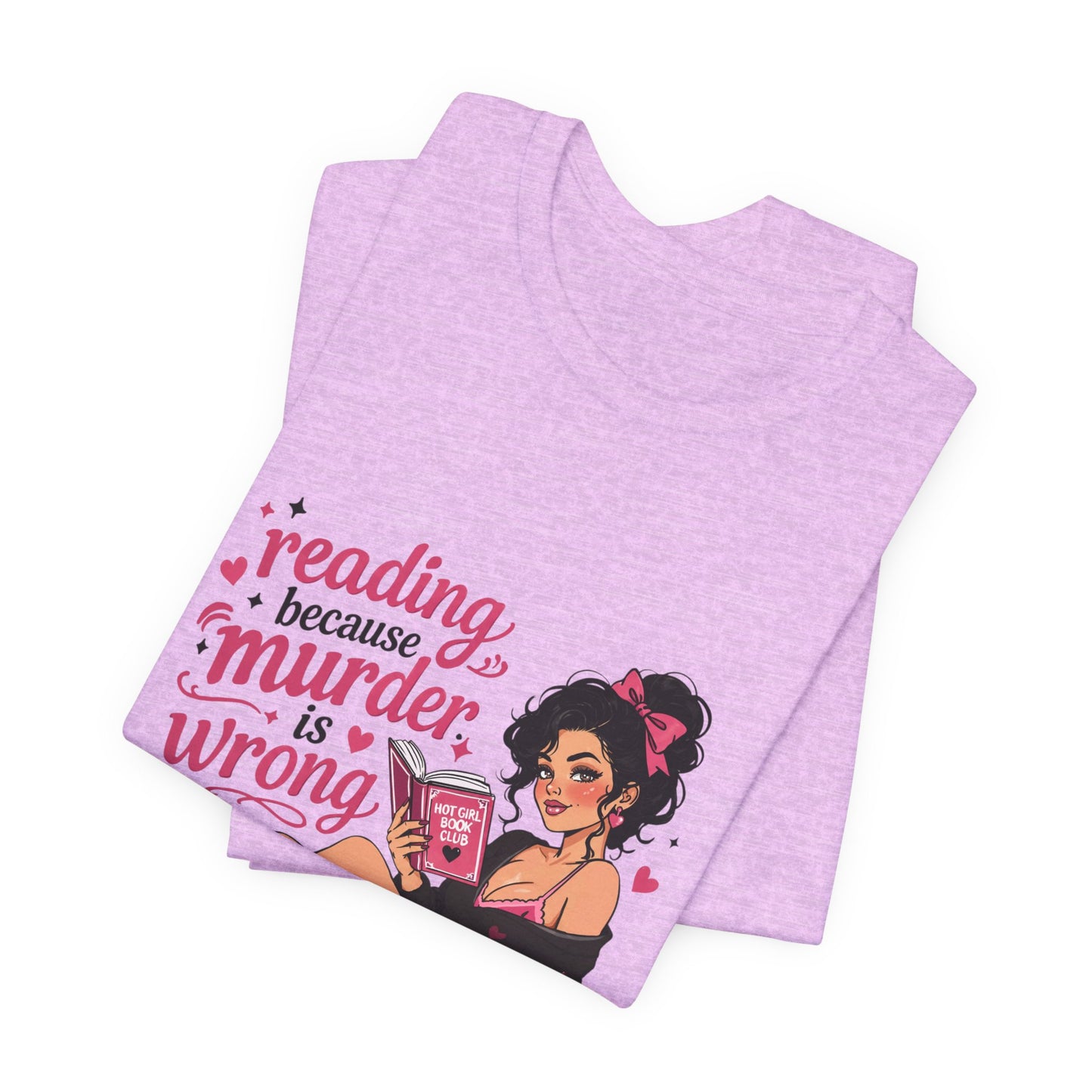 Reading Because Murder Is Wrong Tee — Cozy Booklover Graphic T-Shirt
