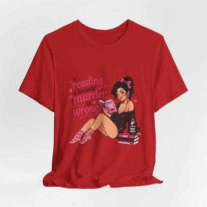 Reading Because Murder Is Wrong Tee — Cozy Booklover Graphic T-Shirt