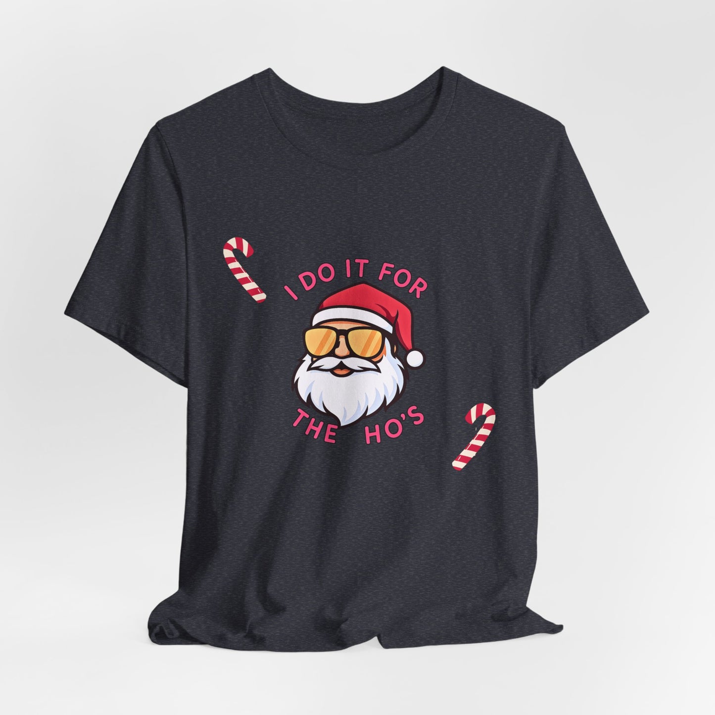 I Do It For The Ho's Santa T-Shirt — Funny Christmas Tee with Sunglasses Santa & Candy Canes