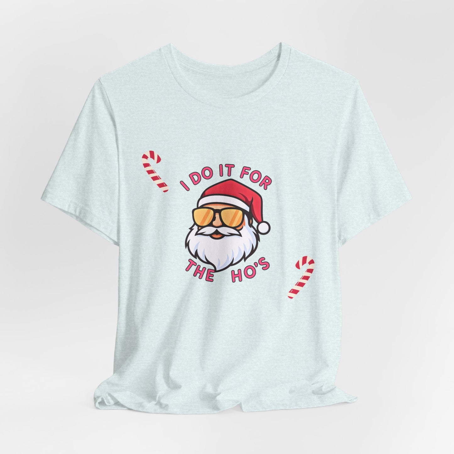 I Do It For The Ho's Santa T-Shirt — Funny Christmas Tee with Sunglasses Santa & Candy Canes