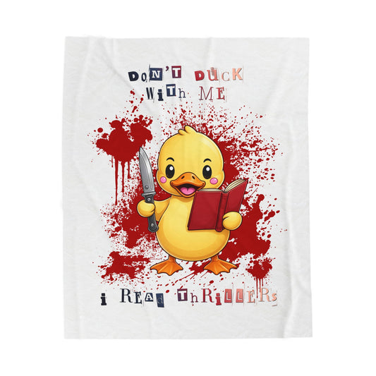 Plush Blanket — “Don’t Duck With Me, I Read Thrillers” Cute Killer Duck Thriller Throw