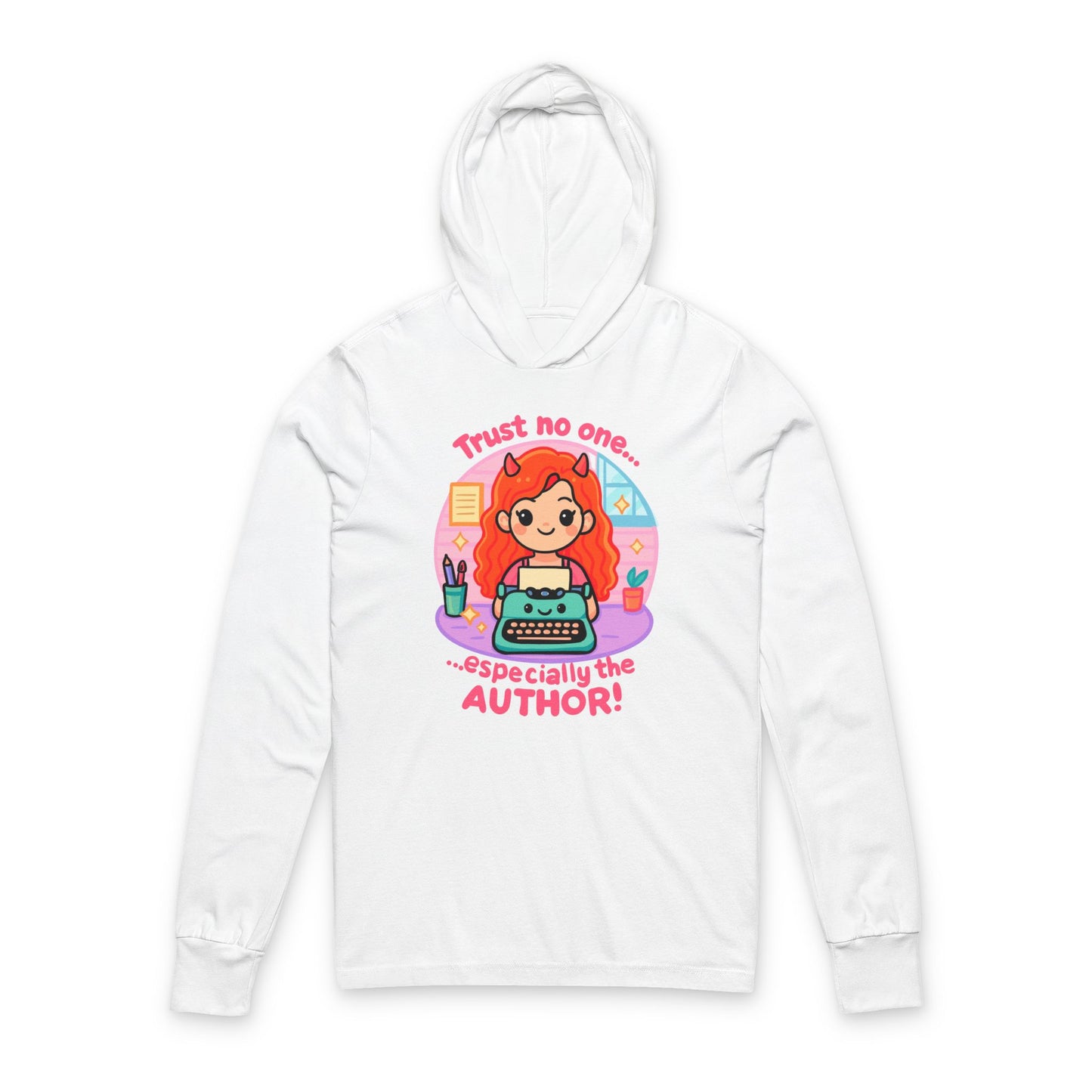 Trust No One, Especially the Author Long Sleeve Hooded Shirt