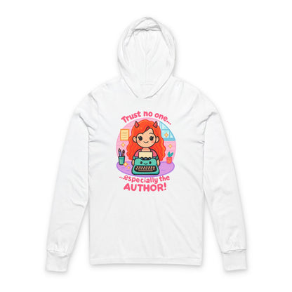 Trust No One, Especially the Author Long Sleeve Hooded Shirt