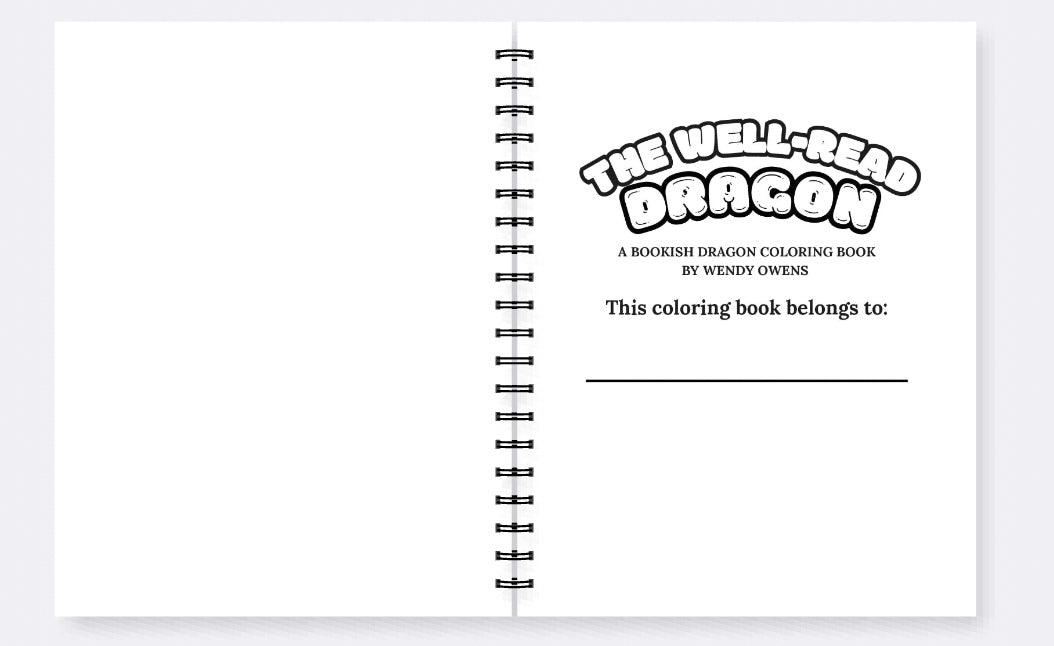 PRE-ORDER Early Bird Pricing - The Well-Read Dragon — A Coloring Book for Book Lovers & Dragon Lovers Alike